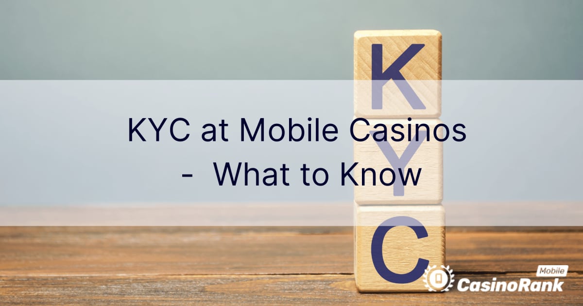 KYC at Mobile Casinos -  What to Know